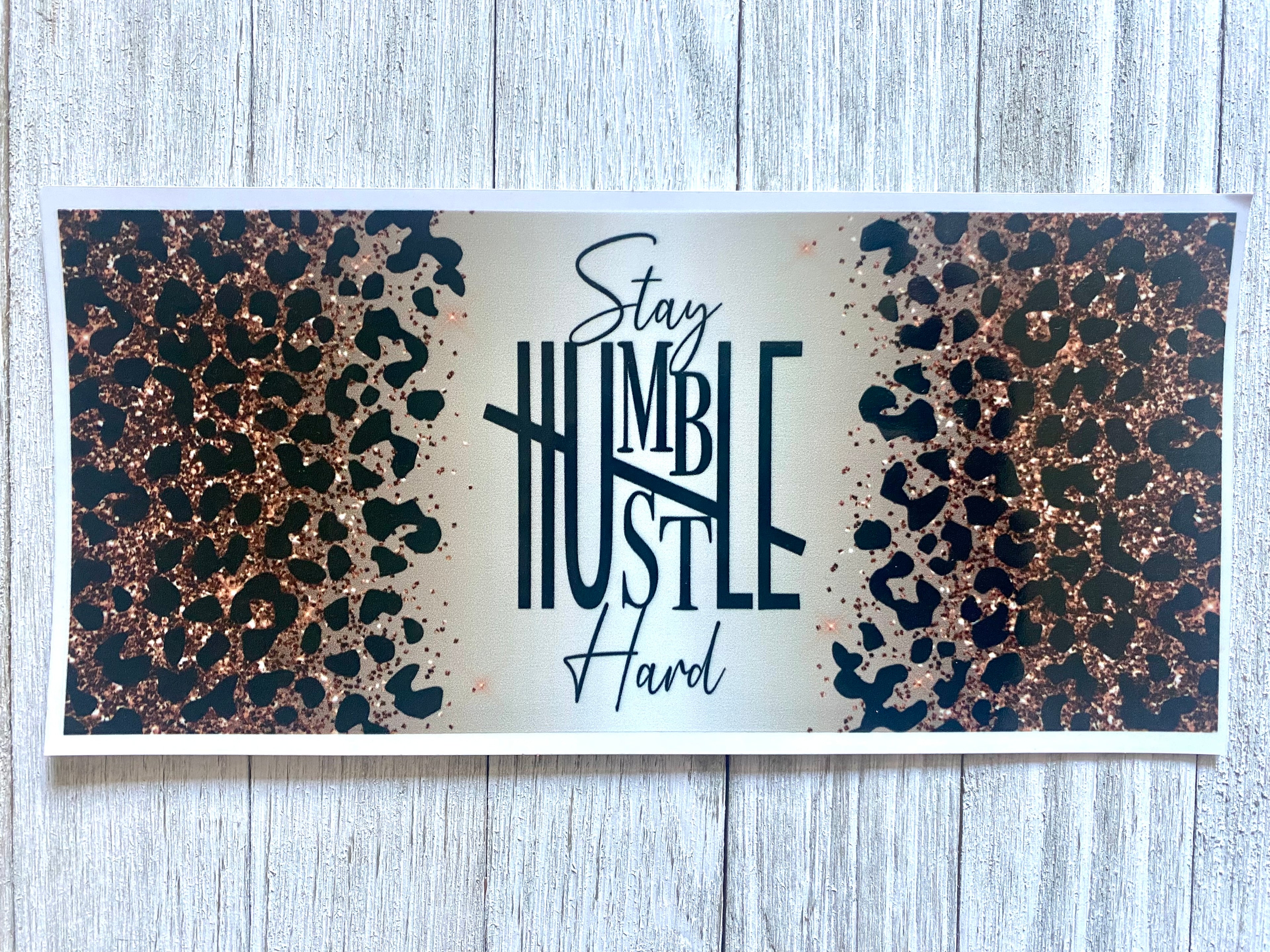 Stay Humble Hustle Hard UV DTF Cup Wrap