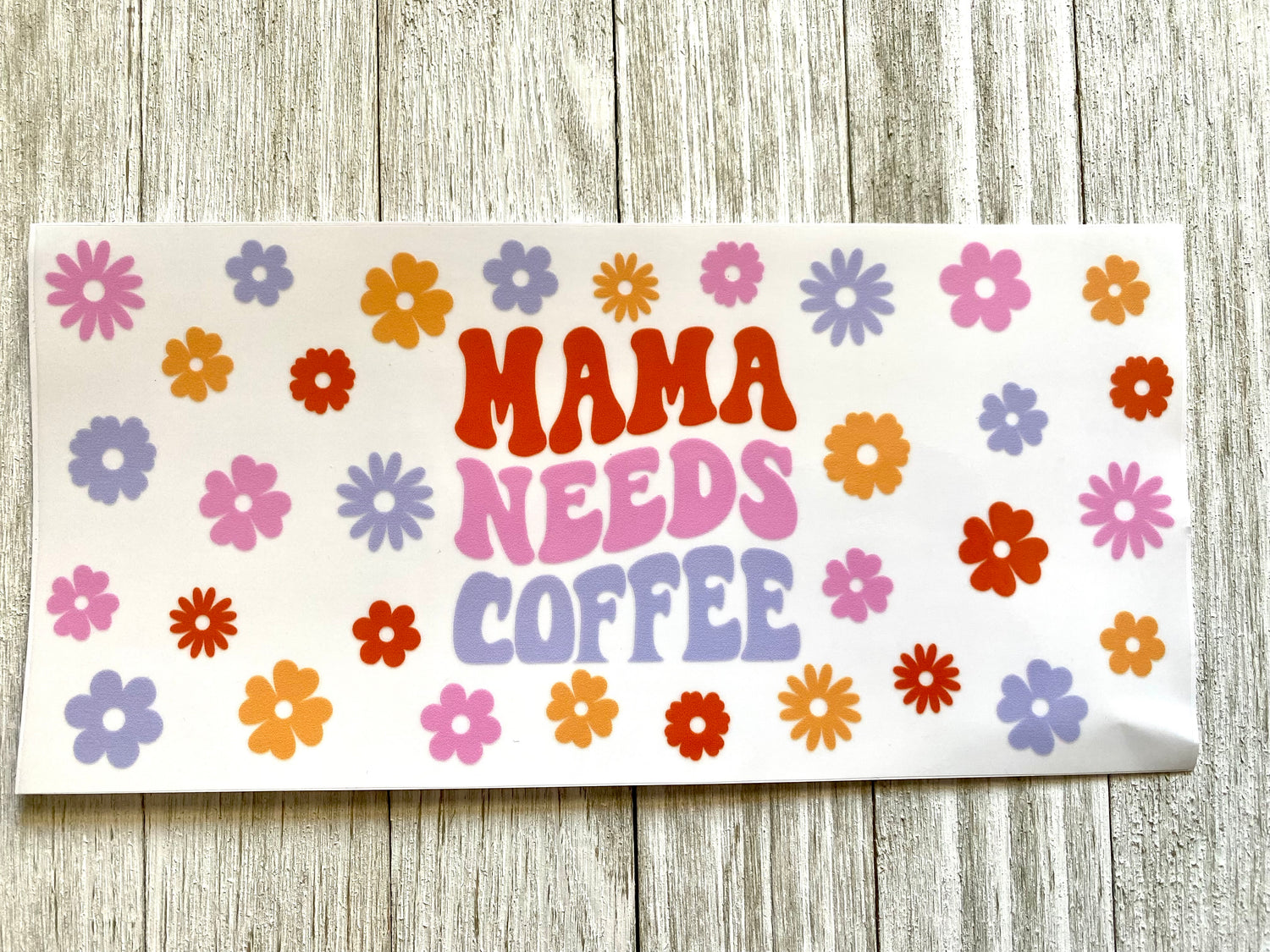 Mama Needs Coffee UV DTF Cup Wrap