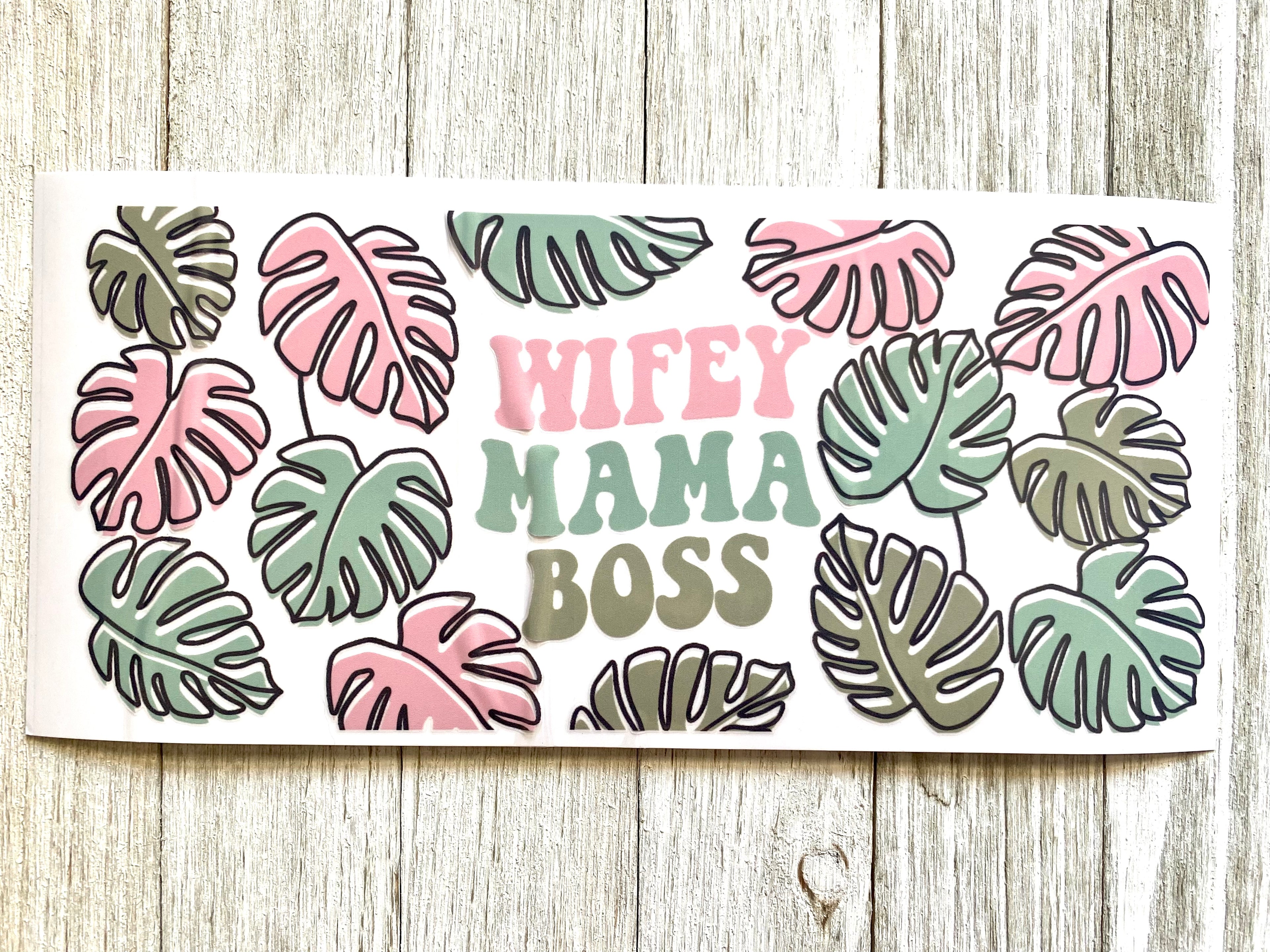 Wifey Mama Boss UV DTF Cup Wrap