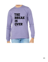 The Break is Over