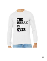 The Break is Over