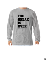 The Break is Over