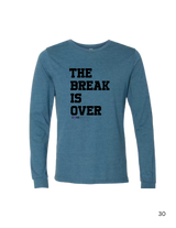 The Break is Over