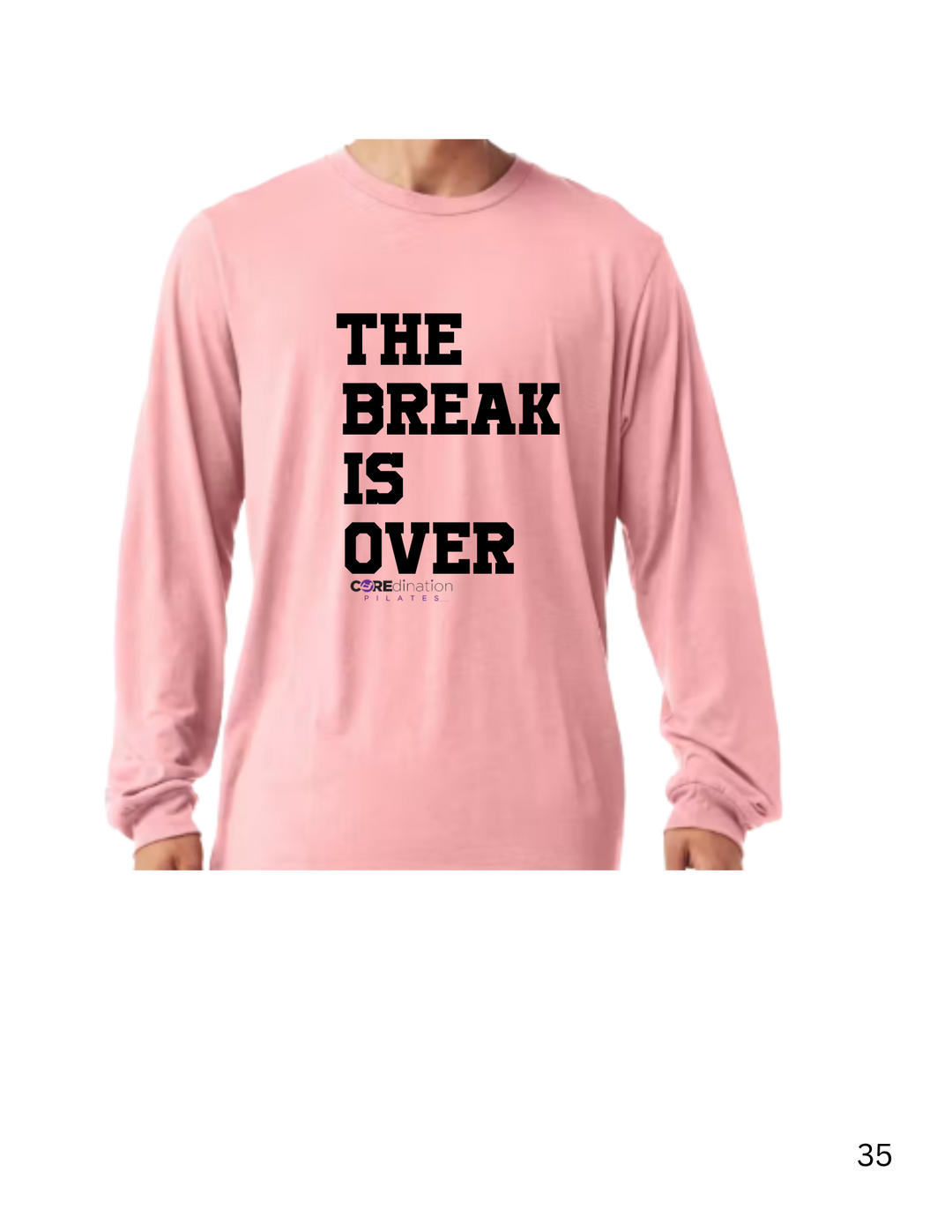The Break is Over