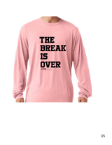 The Break is Over