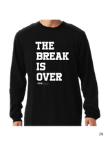 The Break is Over