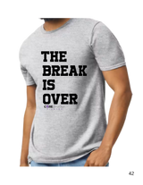 The Break is Over
