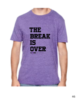 The Break is Over