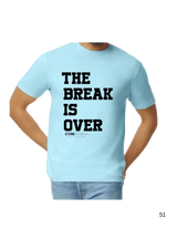 The Break is Over