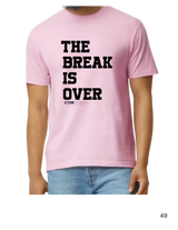 The Break is Over