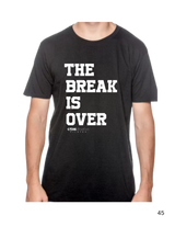 The Break is Over