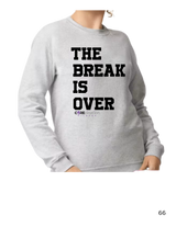 The Break is Over