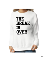 The Break is Over