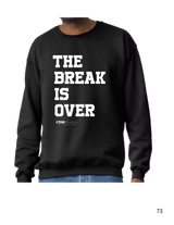 The Break is Over