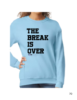 The Break is Over
