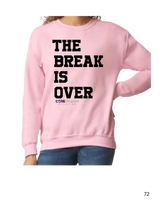 The Break is Over