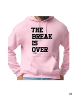 The Break is Over